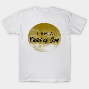 I am a child of God T-Shirt